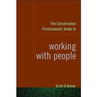 The Conservation Professional's Guide to Working with People