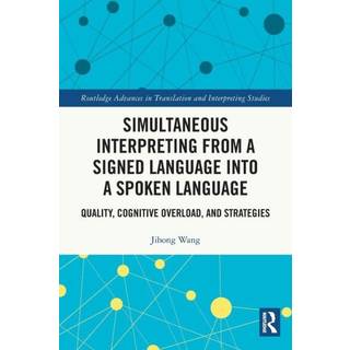 Simultaneous Interpreting from a Signed Language into a Spoken Language
