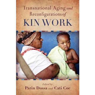 Transnational Aging and Reconfigurations of Kin Work