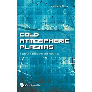Cold Atmospheric Plasmas: Their Use In Biology And Medicine