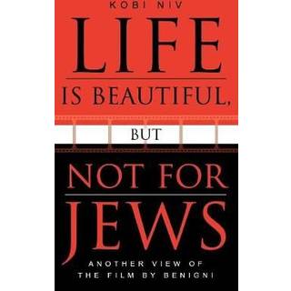 Life is Beautiful, But Not for Jews
