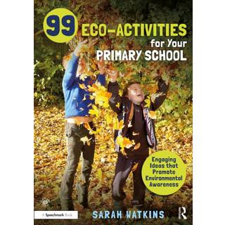 99 Eco-Activities for Your Primary School