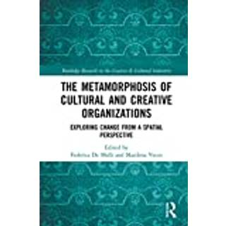 The Metamorphosis of Cultural and Creative Organizations