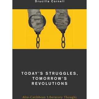Today's Struggles, Tomorrow's Revolutions