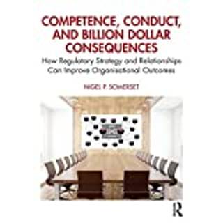 Competence, Conduct, and Billion Dollar Consequences