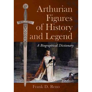 Arthurian Figures of History and Legend