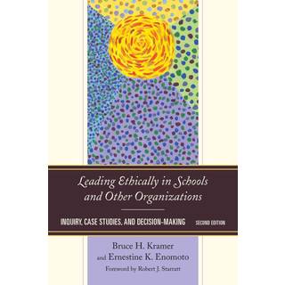 Leading Ethically in Schools and Other Organizations