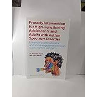 Prosody Intervention for High-Functioning Adolescents and Adults with Autism Spectrum Disorder