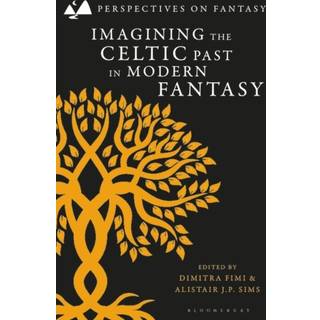 Imagining the Celtic Past in Modern Fantasy