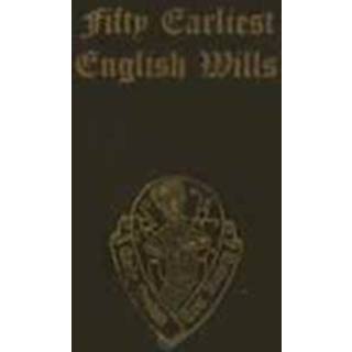 The fifty earliest English wills in the Court of Probate, London