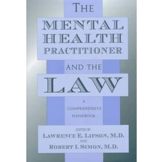 The Mental Health Practitioner and the Law