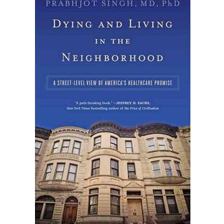 Dying and Living in the Neighborhood