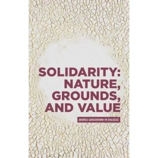 Solidarity: Nature, Grounds, and Value