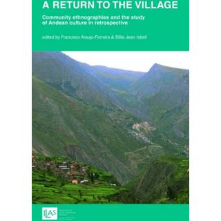 A return to the village: community ethnographies and the study of Andean culture in retrospective