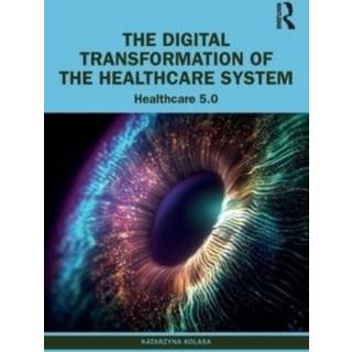 The Digital Transformation of the Healthcare System