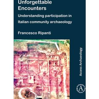 Unforgettable Encounters: Understanding Participation in Italian Community Archaeology
