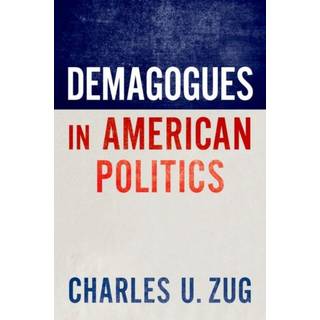 Demagogues in American Politics