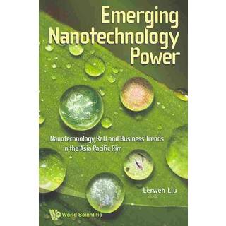 Emerging Nanotechnology Power: Nanotechnology R&d And Business Trends In The Asia Pacific Rim