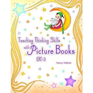 Teaching Thinking Skills with Picture Books, K–3