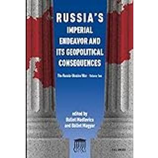 Russia's Imperial Endeavor and Its Geopolitical Consequences