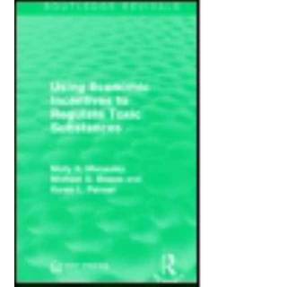 Using Economic Incentives to Regulate Toxic Substances