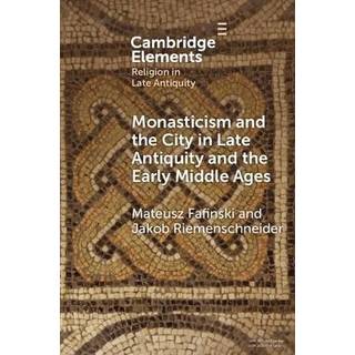 Monasticism and the City in Late Antiquity and the Early Middle Ages