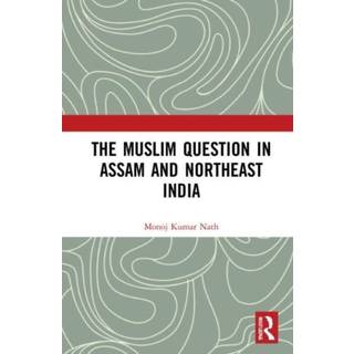 The Muslim Question in Assam and Northeast India