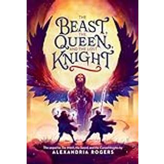 The Beast, the Queen, and the Lost Knight