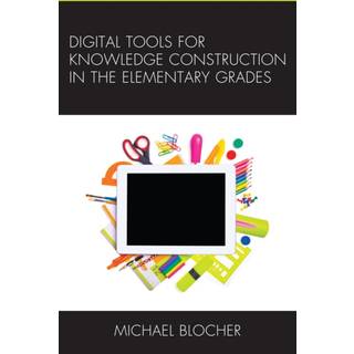 Digital Tools for Knowledge Construction in the Elementary Grades