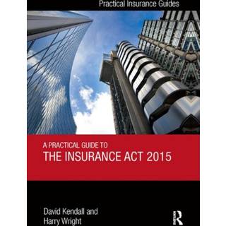 A Practical Guide to the Insurance Act 2015