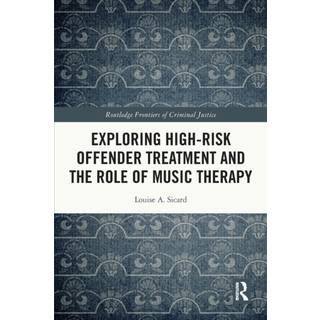 Exploring High-risk Offender Treatment and the Role of Music Therapy