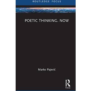 Poetic Thinking. Now