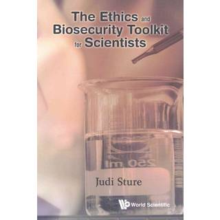 Ethics And Biosecurity Toolkit For Scientists, The