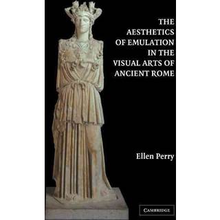 The Aesthetics of Emulation in the Visual Arts of Ancient Rome