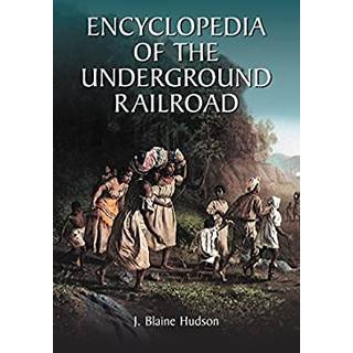 Encyclopedia of the Underground Railroad