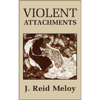 Violent Attachments