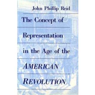 The Concept of Representation in the Age of the American Revolution