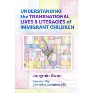 Understanding the Transnational Lives and Literacies of Immigrant Children