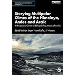 Storying Multipolar Climes of the Himalaya, Andes and Arctic