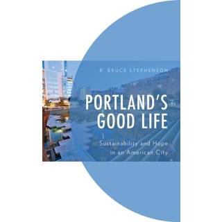 Portland's Good Life
