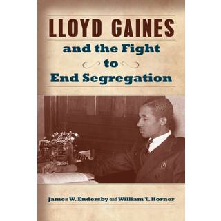 Lloyd Gaines and the Fight to End Segregation