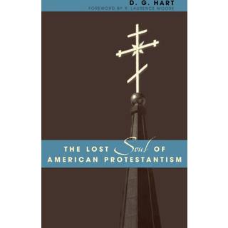 The Lost Soul of American Protestantism