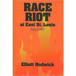 Race Riot at East St. Louis, July 2, 1917