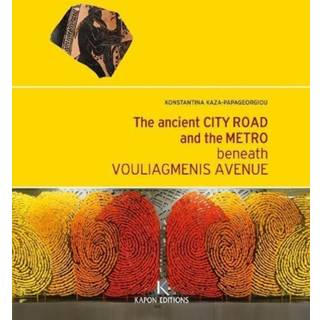 The Ancient City Road and the Metro beneath Vouliagmenis Avenue (English language edition)