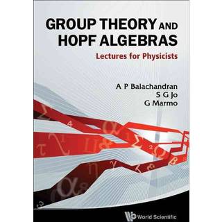 Group Theory And Hopf Algebras: Lectures For Physicists