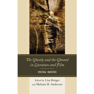 The Ghostly and the Ghosted in Literature and Film