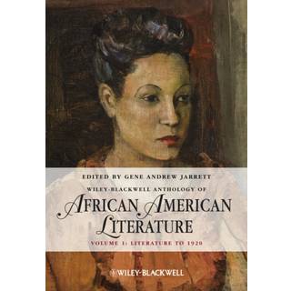 The Wiley Blackwell Anthology of African American Literature, Volume 1