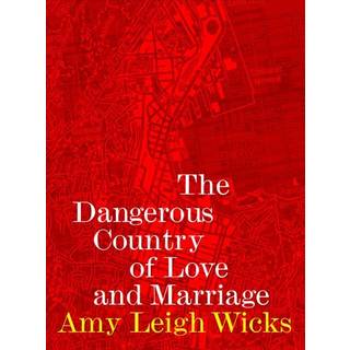 The Dangerous Country of Love and Marriage