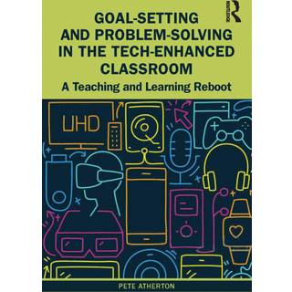 Goal-Setting and Problem-Solving in the Tech-Enhanced Classroom