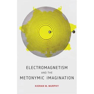 Electromagnetism and the Metonymic Imagination